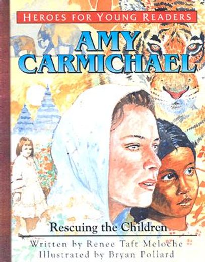 amy carmichael: rescuing the children (en Inglés)