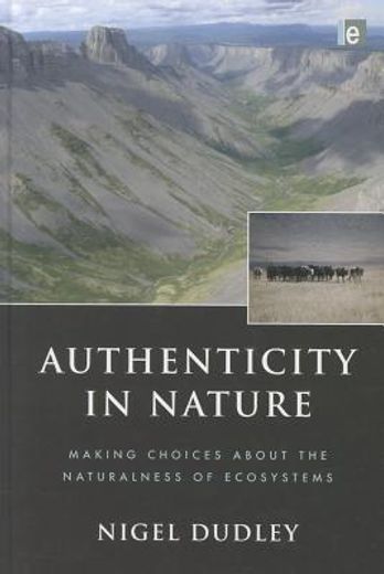 authenticity in nature,making choices about the naturalness of ecosystems