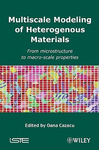 Multiscale Modeling of Heterogenous Materials: From Microstructure to Macro-Scale Properties (en Inglés)