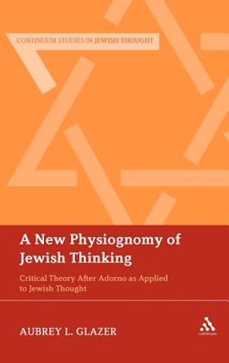 a new physiognomy of jewish thinking,critical theory after adorno as applied to jewish thought