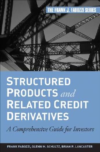 structured products and related credit derivatives,a comprehensive guide for investors (en Inglés)