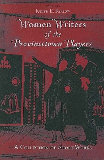 women writers of the provincetown players,a collection of short works