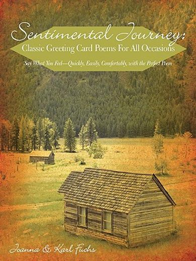 sentimental journey: classic greeting card poems for all occasions,say what you feel-quickly, easily, comfortably, with the perfect poem