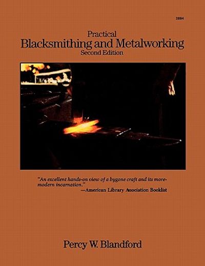 practical blacksmithing and metalworking (en Inglés)