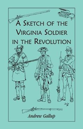 a sketch of the virginia soldier in the revolution