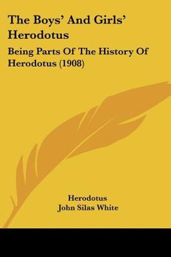 the boys´ and girls´ herodotus,being parts of the history of herodotus (en Inglés)