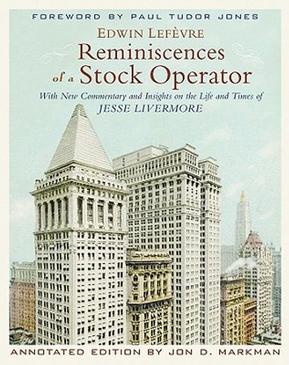 reminiscences of a stock operator,with new commentary and insights on the life and times of jesse livermore