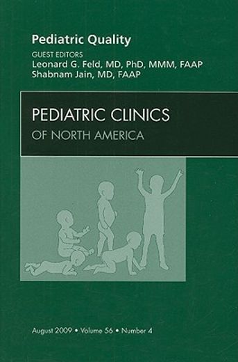 Pediatric Quality, an Issue of Pediatric Clinics: Volume 56-4 (en Inglés)