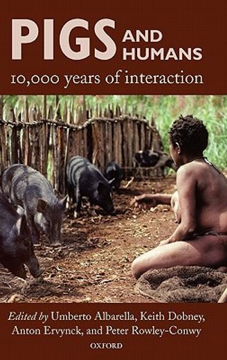 pigs and humans,10,000 years of interaction