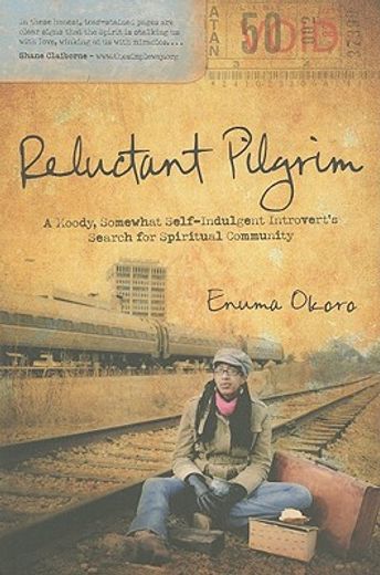 reluctant pilgrim,a moody, somewhat self-indulgent introvert´s search for spiritual community