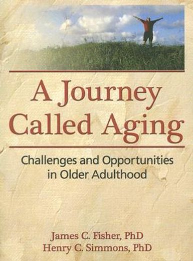a journey called aging,challenges and opportunities in older adulthood