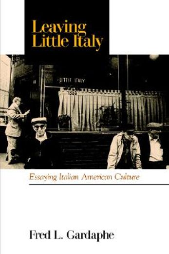leaving little italy,essaying italian american culture