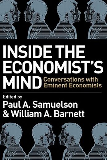 inside the economist´s mind,conversations with eminent economists (en Inglés)