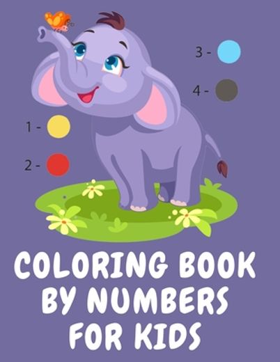 Coloring Book by Numbers for Kids. Stunning Coloring Book for Kids Ages 3-8; Have fun While you Color Fruits; Animals; Planets and More.