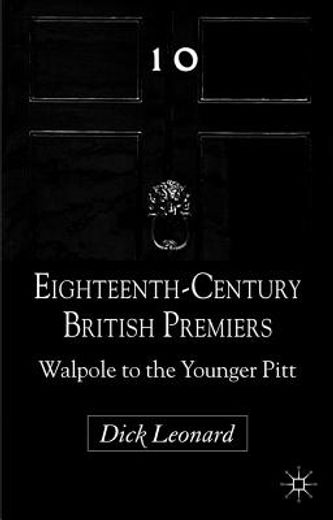 eighteenth-century british premiers,walpole to the younger pitt
