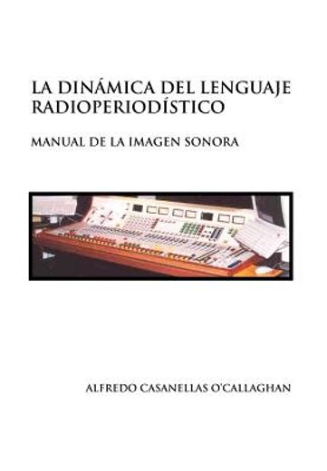 la dinamica del lenguaje radioperiodistico,manual de la imagen sonora