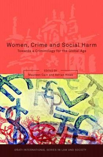 women, crime and social harm,towards a criminology for the global age