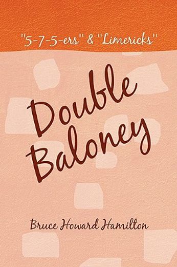 double baloney,5-7-5-ers & limericks