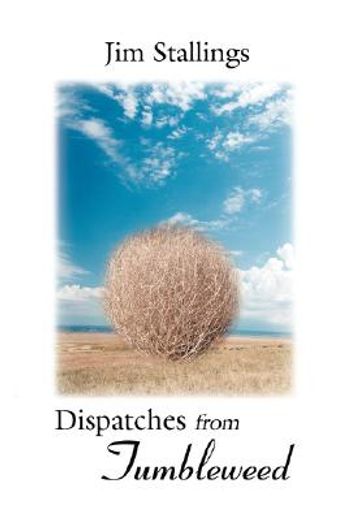 dispatches from tumbleweed