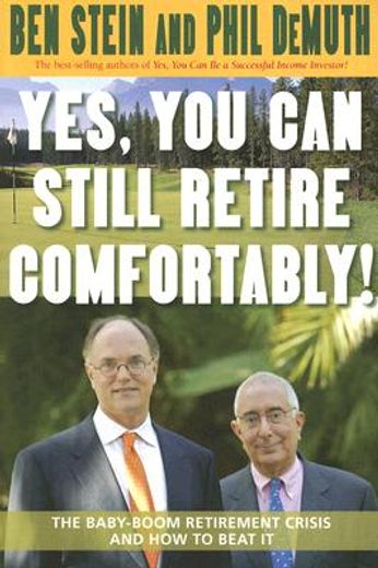 yes, you can still retire comfortably!,the baby-boom retirement crisis and how to beat it (in English)