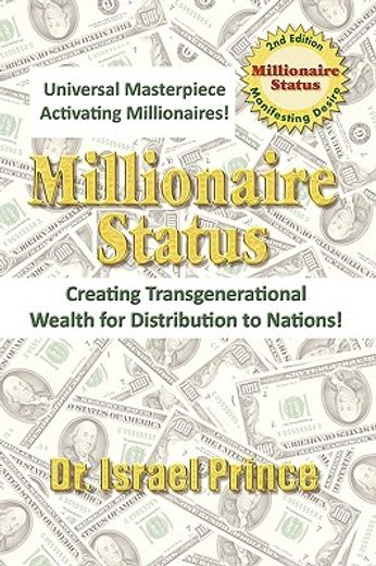 millionaire status,creating transgenerational wealth for distribution to nations!