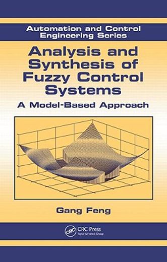 Analysis and Synthesis of Fuzzy Control Systems: A Model-Based Approach (in English)