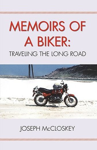 memoirs of a biker,traveling the long road