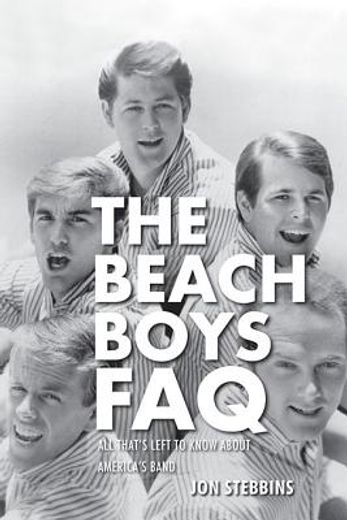 the beach boys faq,all that`s left to know about america`s band (in English)