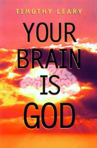 your brain is god