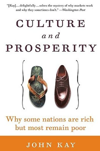 culture and prosperity,why some nations are rich but most remain poor (en Inglés)