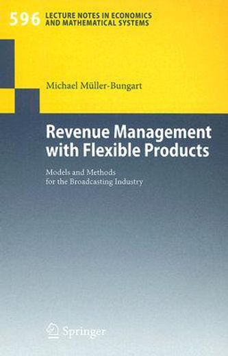 revenue management with flexible products,models and methods for the broadcasting industry