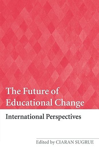 the future of educational change,international perspectives