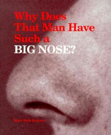 Why Does That Man Have Such a Big Nose? (en Inglés)