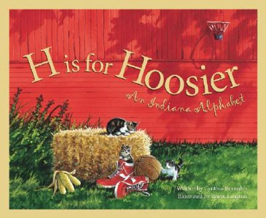 h is for hoosier,an indiana alphabet (en Inglés)