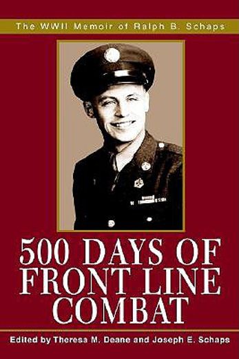 500 days of front line combat,the wwii memoir of ralph b. schaps