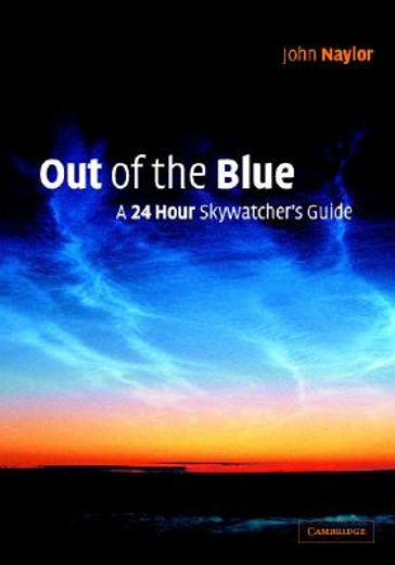 out of the blue,a 24-hour skywatcher´s guide (en Inglés)