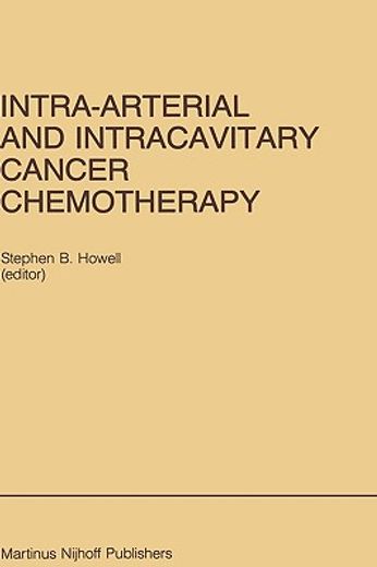 intra-arterial and intracavitary cancer chemotherapy (en Inglés)