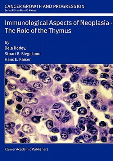 immunological aspects of neoplasia - the role of the thymus (en Inglés)
