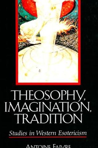 theosophy, imagination, tradition,studies in western esotericism