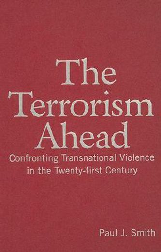 the terrorism ahead,confronting transnational violence in the twenty-first century