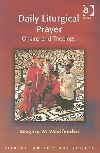 daily liturgical prayer,origins and theology