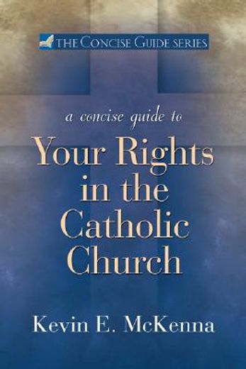 A Concise Guide to Your Rights in the Catholic Church (en Inglés)