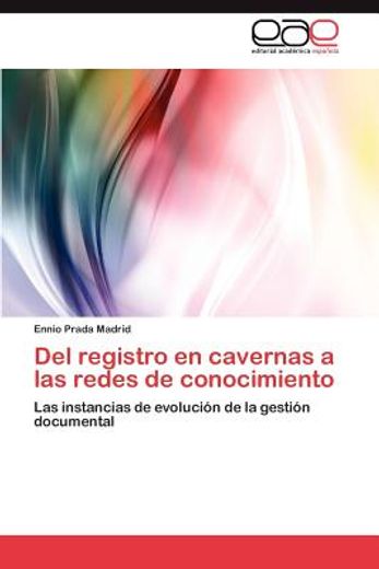 del registro en cavernas a las redes de conocimiento (in Spanish)