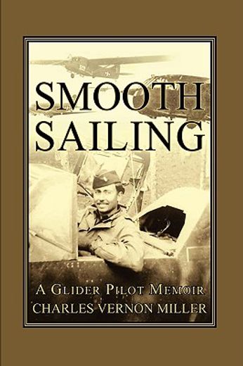 smooth sailing, a glider pilot memoir