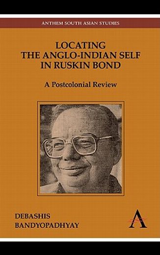 locating the anglo-indian self in ruskin bond,a postcolonial review