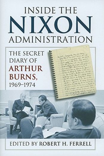 inside the nixon administration,the secret diary of arthur burns, 1969-1974