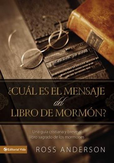 cual es el mensaje del libro de mormon? / understanding the book of mormon,una guia cristiana y breve al libro sagrado de los mormones / a quick christian guide to the mormon