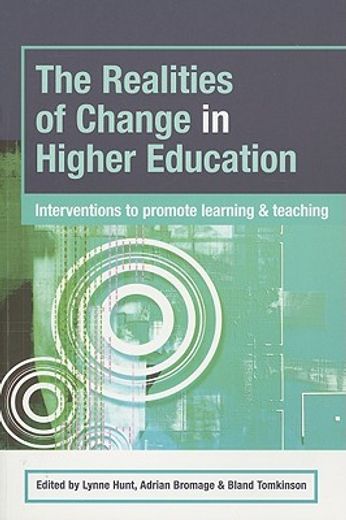 the realities of change in higher education,interventions to promote learning and teaching