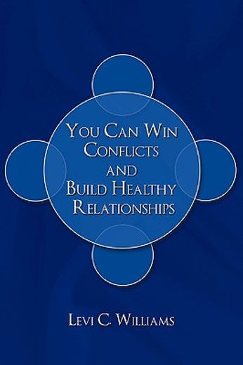 you can win conflicts and build healthy relationships