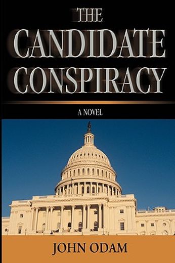 the candidate conspiracy: a novel